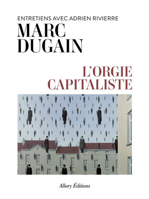 cover image of L'orgie capitaliste--Entretiens avec Adrien Rivierre
